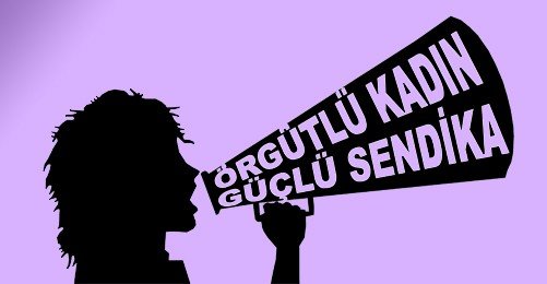 Türk-İş'te Kadın Çalışmaları Fetişizmi 