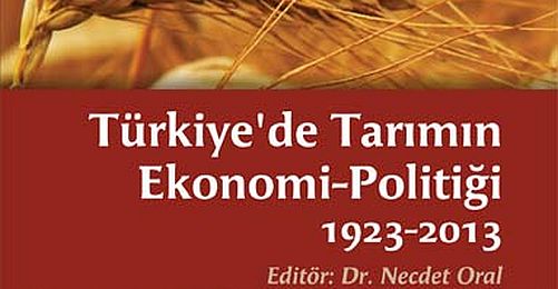 Türkiye’de Tarımın Ekonomi-Politiği 