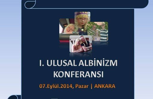 Albinizm Konferansı Bu Pazar Ankara'da