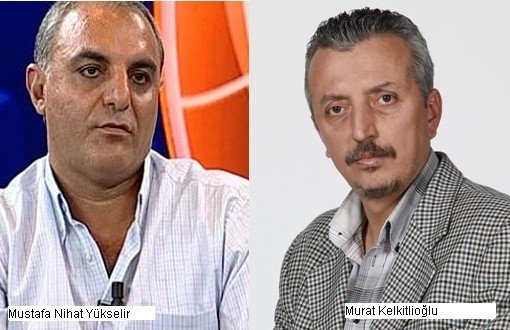 Gazeteciler Kelkitlioğlu ve Yükselir de Görevden Alındı