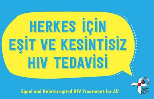 Yeni HIV İlaçlarının Türkiye'de Kullanımı İçin Sağlık Bakanlığı'na Çağrı