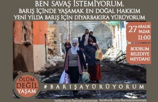 Bodrum'dan Diyarbakır'a Barış Yürüyüşü