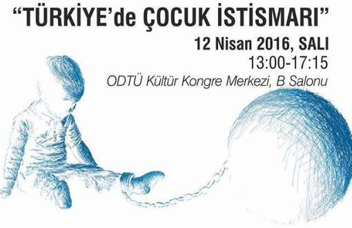Türkiye'deki Çocuk İstismarı Ankara'da Tartışılacak