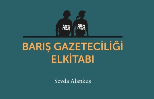 Barış Gazeteciliği Elkitabı'nın Dijital Versiyonu Yayında