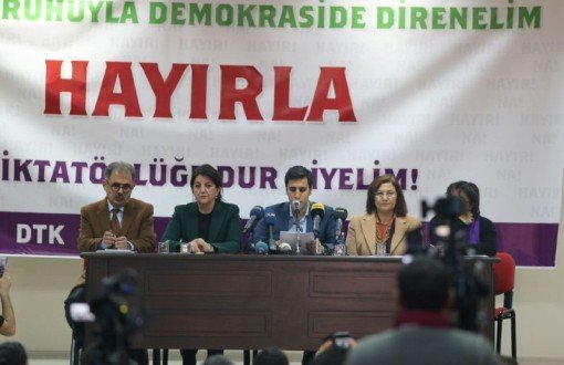DBP, DTK, HDK, HDP, ÖKH'den "Hayır" İçin Ortak Deklarasyon 