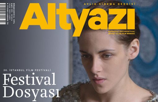 Altyazı'dan İstanbul Film Festivali Dosyası
