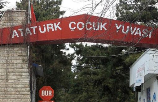 Bakanlık: Atatürk Çocuk Yuvası Kapatılmayacak