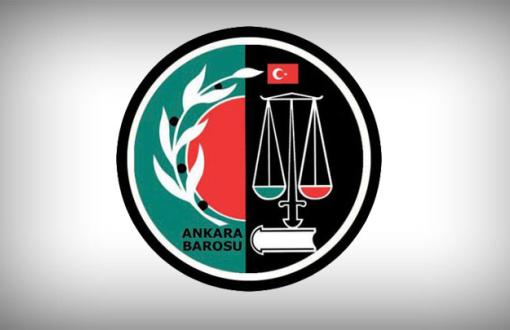 Ankara Barosu: Avukatlar Görevlerinden Dolayı Yargılanamaz
