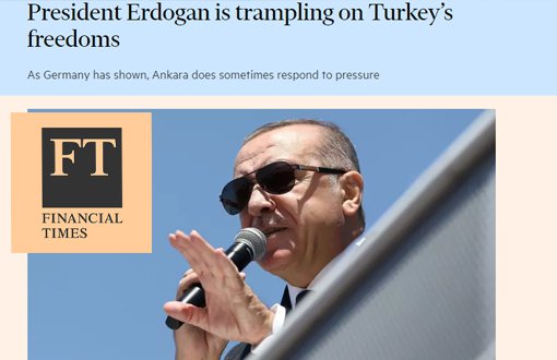 Financial Times: Erdoğan Türkiye'nin Özgürlüklerini Çiğniyor 