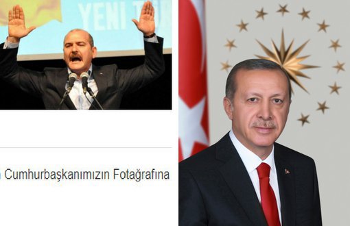 Soylu'dan Tüm Birimlere "Erdoğan'ın Fotoğrafı Girişlere Asılsın" Talimatı