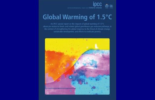 IPCC 1,5°C Derece Raporu Yayınlandı