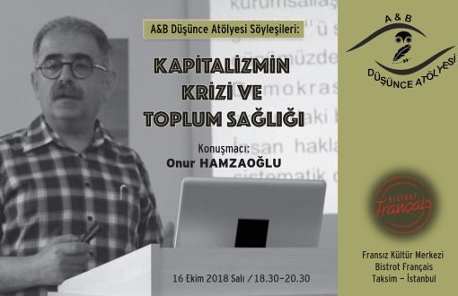 Onur Hamzaoğlu'ndan “Kapitalizmin Krizi ve Toplum Sağlığı”