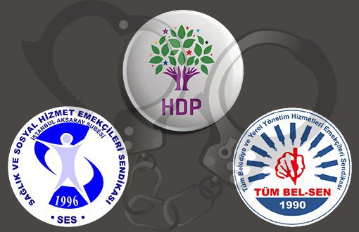 5 İlde HDP, SES ve TÜM BEL-SEN’e Gözaltı Operasyonu