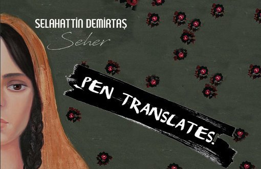 ‘PEN Translates' Award to Story Book ‘Seher’ Written by Selahattin Demirtaş