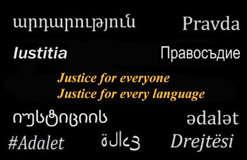 Justice for Everyone and Every Language