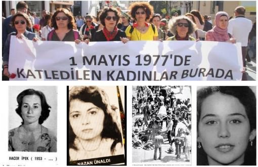 1 Mayıs 1977’de Yaşamını Kaybeden Kadınların İzinde