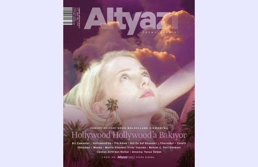 Altyazı'nın Temmuz-Ağustos Sayısı Çıktı: Hollywood Hollywood'a Bakıyor