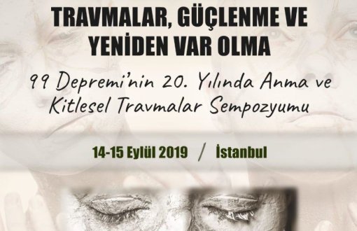 Depremin 20. Yılında “Kitlesel Travmalar Sempozyumu”   