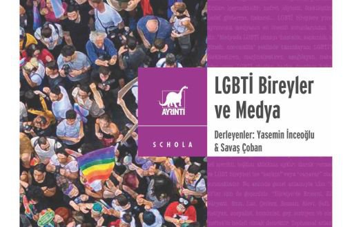 “LGBTİ Bireyler ve Medya” Kitabı Çıktı
