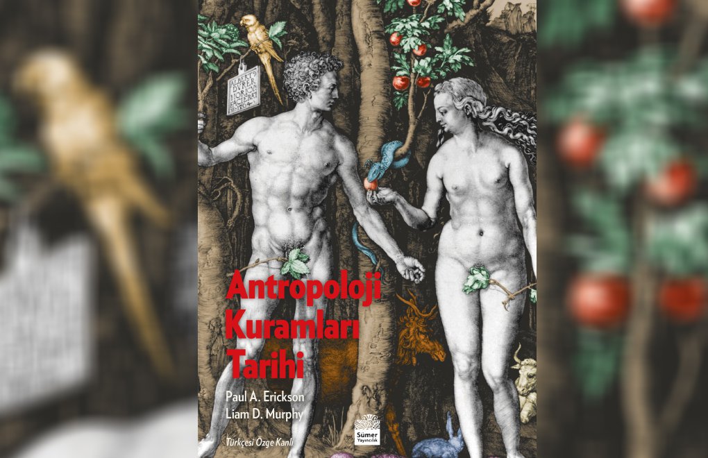 "Antropoloji Kuramları Tarihi" Kitabının Genişletilmiş Baskısı Yayınlandı