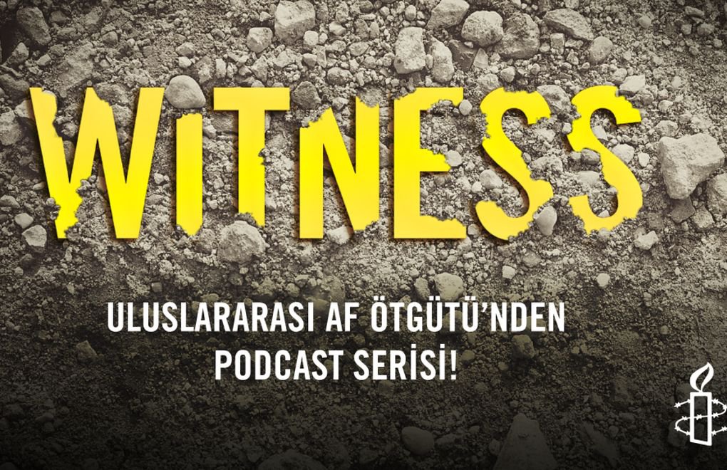 Af Örgütü’nden podcast: Tanıklıklar