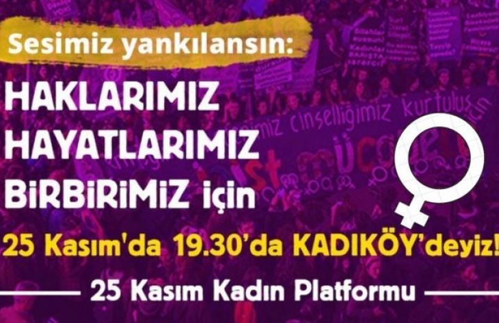 Kadın örgütleri: 25 Kasım’da Kadıköy’deyiz