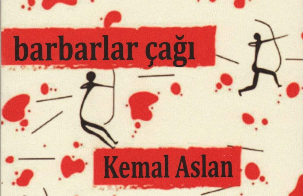 Kemal Aslan’dan yeni şiir kitabı: Barbarlar Çağı