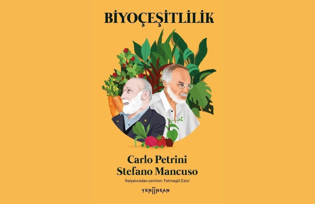 Stefano Mancuso ve Carlo Petrini’den Biyoçeşitlilik kitabı