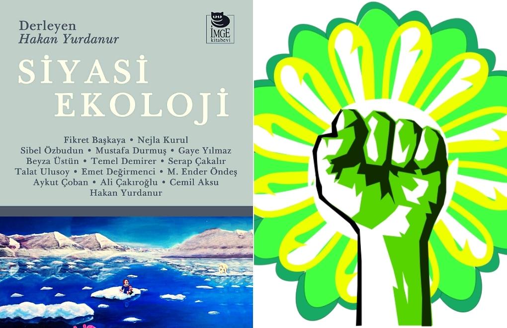 Ekoloji mücadelesine çağrı: “Siyasi Ekoloji” 