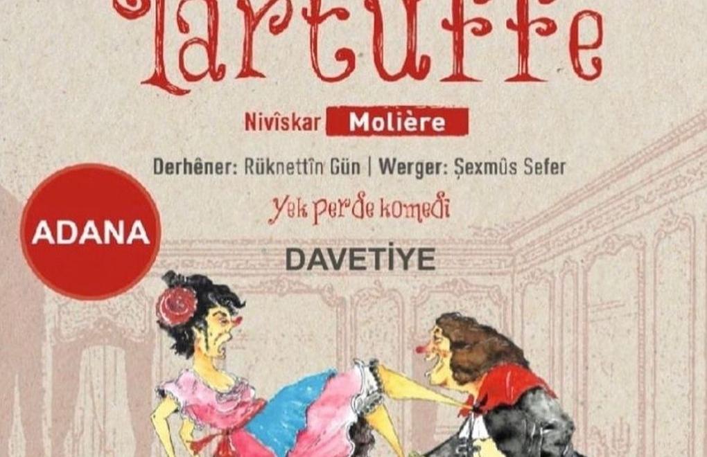 Yine yasak | Adana Valiliği  “Tartuffe” adlı Kürtçe oyunu yasakladı