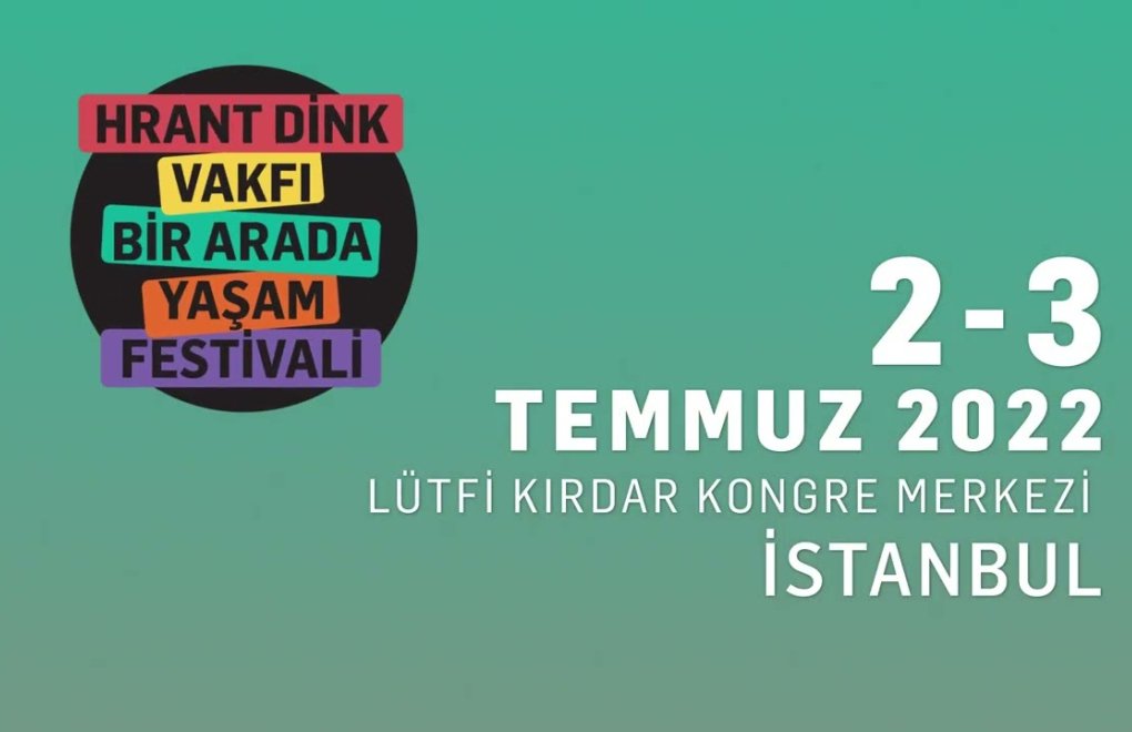 Hrant Dink Vakfı'nın 'Bir Arada Yaşam Festivali' 2-3 Temmuz’da