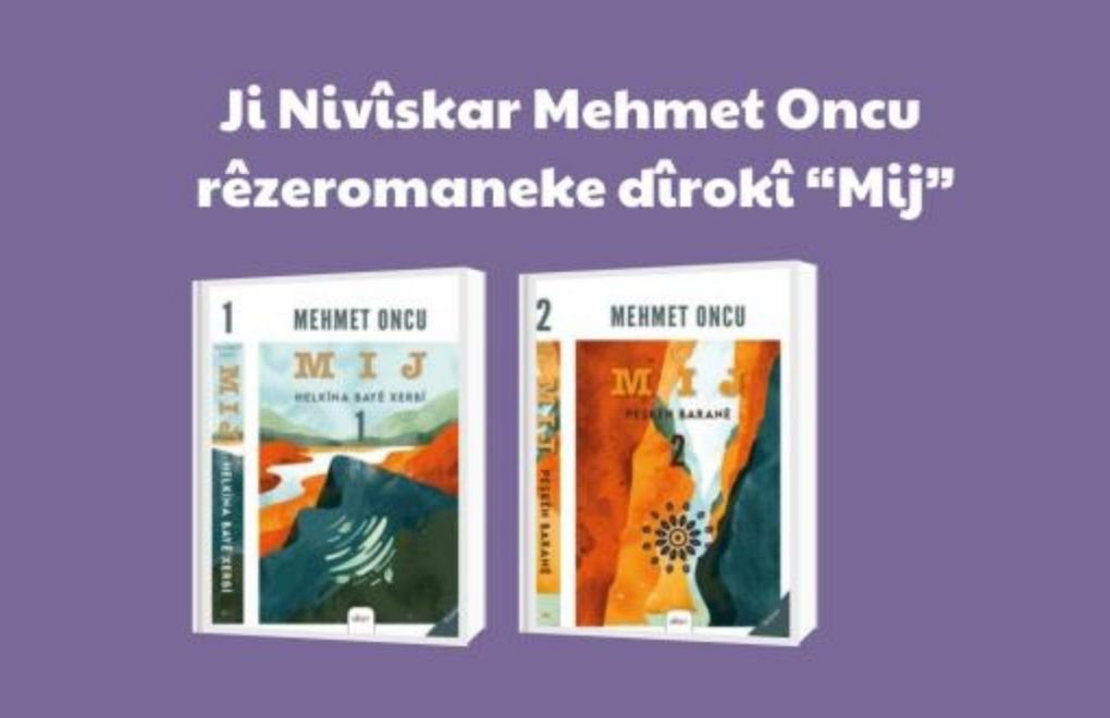 Mij: Du pirtûkên rêzeromana Mehmet Oncuyî çap bûne 