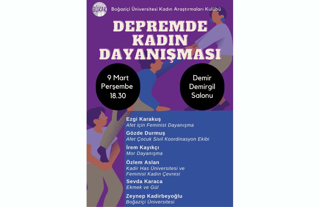 Boğaziçi Üniversitesi’nde “Depremde Kadın Dayanışması” etkinliği düzenleniyor