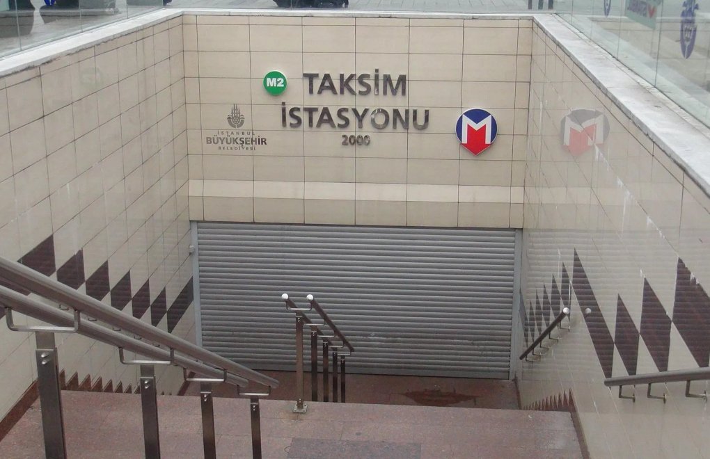 Valilik: Taksim ve Şişhane metro durakları kapalı olacak
