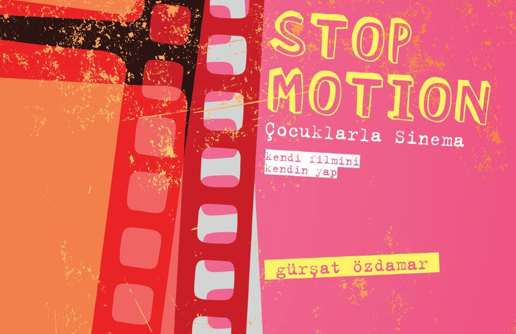 'Stop Motion – Çocuklarla Sinema' kitabı çıktı