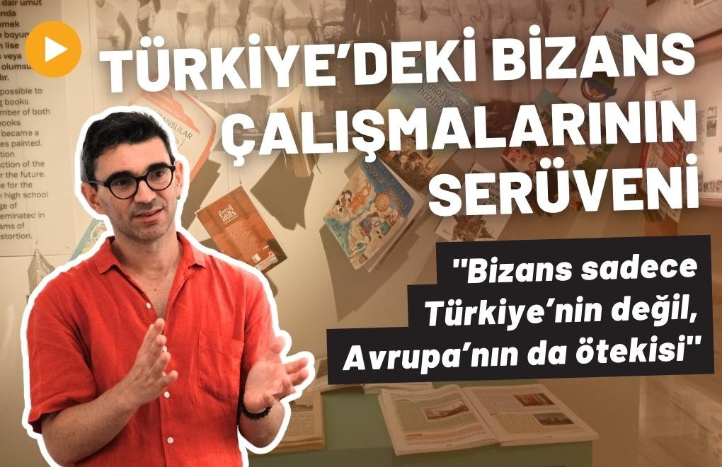 "Bizans sadece Türkiye’nin değil, Avrupa’nın da ötekisi"
