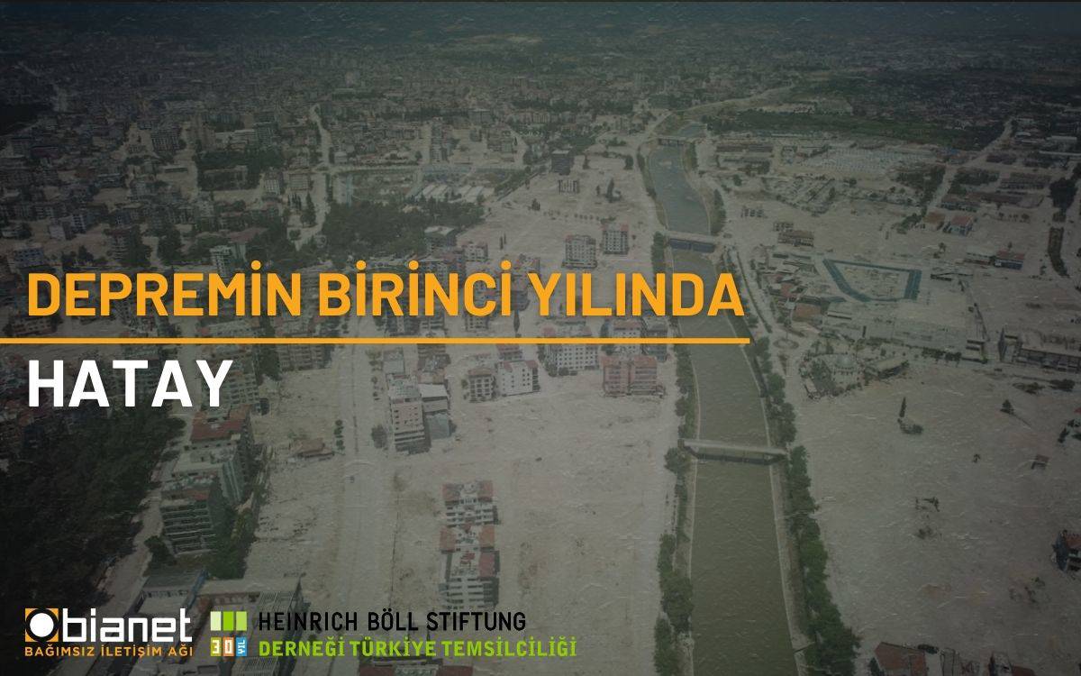 Depremin birinci yılında Hatay